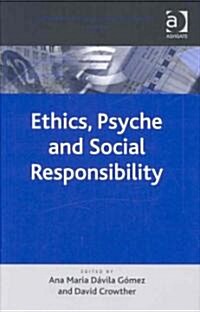 Ethics, Psyche and Social Responsibility (Hardcover)