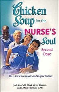 Chicken Soup for the Nurses Soul Second Dose (Paperback, 2nd)