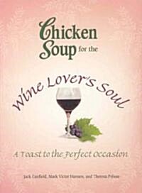 Chicken Soup for the Wine Lovers Soul (Paperback)