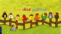 Las Diez Gallinas/ The Ten Hens (Board Book)