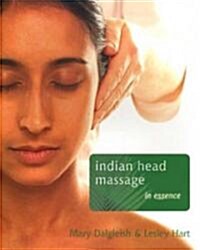 Indian Head Massage in Essence (Paperback, 1st)