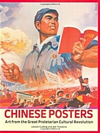 Chinese Posters: Art from the Great Proletarian Cultural Revolution (Paperback)