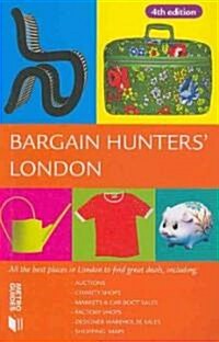 Bargain Hunters London : All the Best Places in London to Find Great Deals (Paperback, 4 Rev ed)