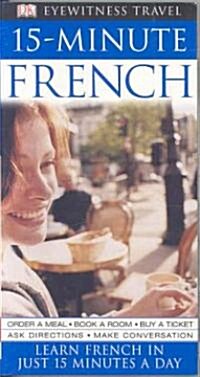 15-Minute French (Paperback, 1st, Bilingual)