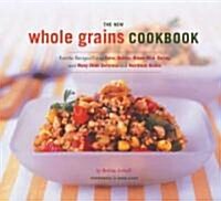The New Whole Grains Cookbook (Paperback)