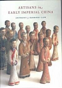 Artisans in Early Imperial China (Hardcover)