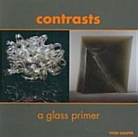 Contrasts: A Glass Primer (Paperback)