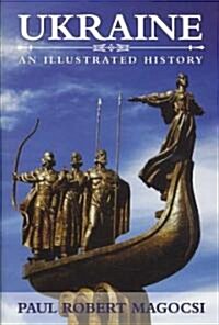 Ukraine: An Illustrated History (Hardcover)