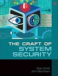 The Craft of System Security (Paperback)