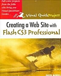 Creating a Web Site with Flash CS3 Professional: Visual QuickProject Guide (Paperback)