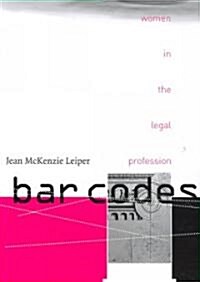 Bar Codes: Women in the Legal Profession (Paperback)