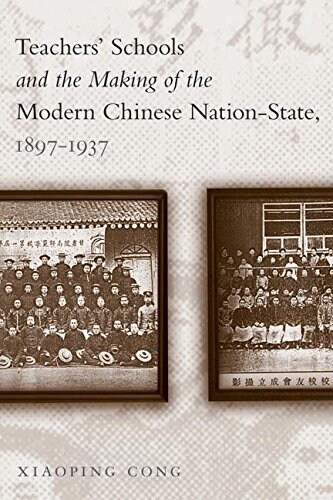 Teachers Schools and the Making of the Modern Chinese Nation-state, 1897-1937 (Paperback)