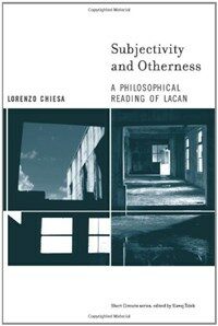Subjectivity and otherness : a philosophical reading of Lacan