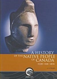 A History of the Native People of Canada (10,000-1,000 B.C) (Paperback)