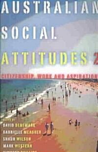 Australian Social Attitudes 2: Citizenship, Work and Aspirations (Paperback)