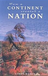 How a Continent Created a Nation (Paperback)