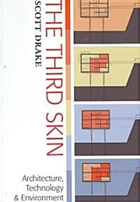 The Third Skin: Architecture Technology & Environment (Paperback)