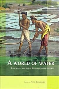 A World of Water: Rain, Rivers and Seas in Southeast Asian Histories (Paperback)
