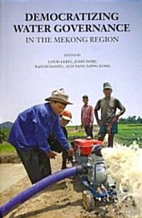 Democratizing Water Governance in the Mekong (Paperback)