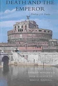 Death and the Emperor: Roman Imperial Funerary Monuments from Augustus to Marcus Aurelius (Paperback)