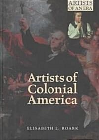 Artists of Colonial America (Hardcover)