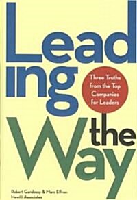 Leading the Way: Three Truths from the Top Companies for Leaders (Hardcover)