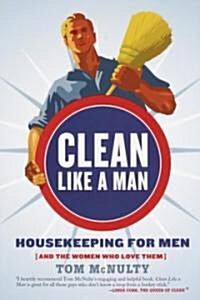 Clean Like a Man (Paperback)