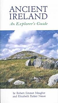 Ancient Ireland: An Explorers Guide (Paperback)