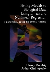 Fitting Models to Biological Data Using Linear and Nonlinear Regression: A Practical Guide to Curve Fitting (Paperback)