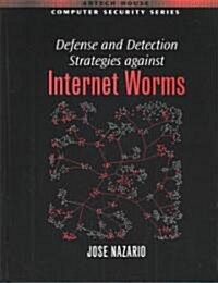 Defense and Detection Strategies against Internet Worms (Hardcover)