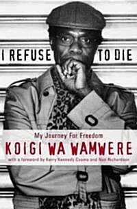 I Refuse to Die: My Journey for Freedom (Paperback)