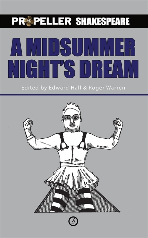 A Midsummer Nights Dream : Propeller Shakespeare (Paperback)