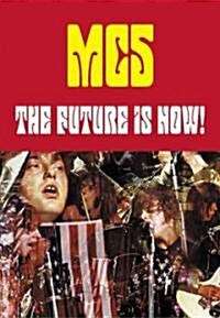The Future Is Now! : MC5 (Paperback, illustrated ed)