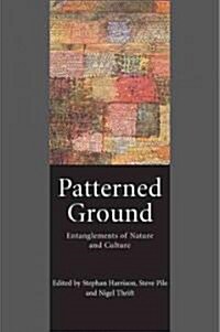 Patterned Ground : Entanglements of Nature and Culture (Paperback)
