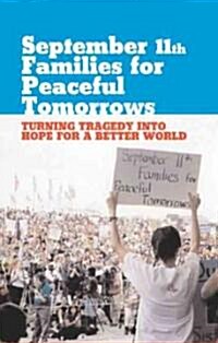 September 11th Families for Peaceful Tomorrows: Turning Our Grief Into Action for Peace (Paperback)