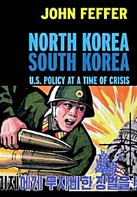 North Korea South Korea: U.S. Policy at a Time of Crisis (Paperback)