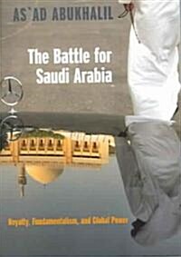 The Battle for Saudi Arabia: Royalty, Fundamentalism, and Global Power (Paperback)