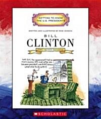 Bill Clinton: Forty-Second President 1993-2001 (Library Binding)