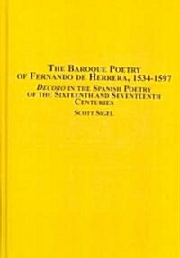 The Baroque Poetry of Fernando De Herrera, 1534-1597 (Hardcover, Bilingual)