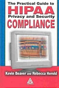 The Practical Guide to Hipaa Privacy and Security Compliance (Hardcover)