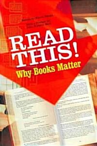 Read This!: Why Books Matter (Paperback)