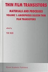 Thin Film Transistors: Materials and Processes (Boxed Set, 2003)