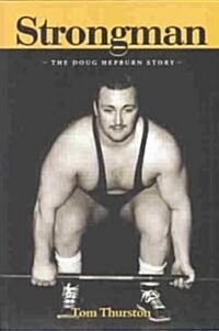 Strongman: The Doug Hepburn Story (Paperback, New)