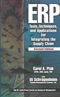 ERP : Tools, Techniques, and Applications for Integrating the Supply Chain, Second Edition (Hardcover, 2 New edition)