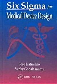 Six SIGMA for Medical Device Design (Hardcover)