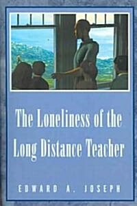The Loneliness of the Long Distance Teacher (Paperback)