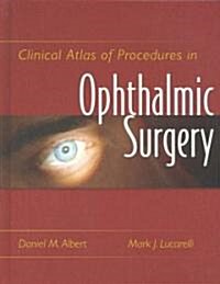 Clinical Atlas of Procedures in Ophthalmic Surgery (Hardcover)