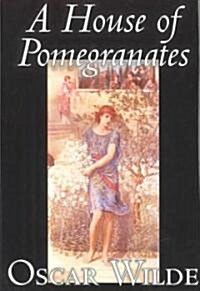 A House of Pomegranates by Oscar Wilde, Fiction, Fairy Tales & Folklore (Hardcover)