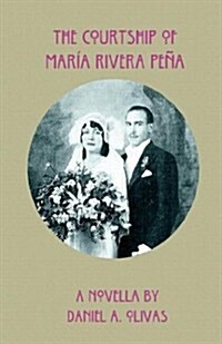 The Courtship of Maria Rivera Pena (Paperback)