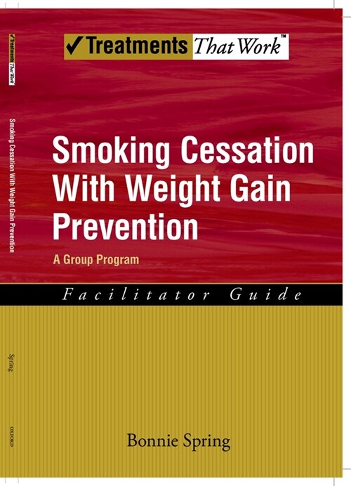 Smoking Cessation with Weight Gain Prevention: A Group Program (Paperback)
